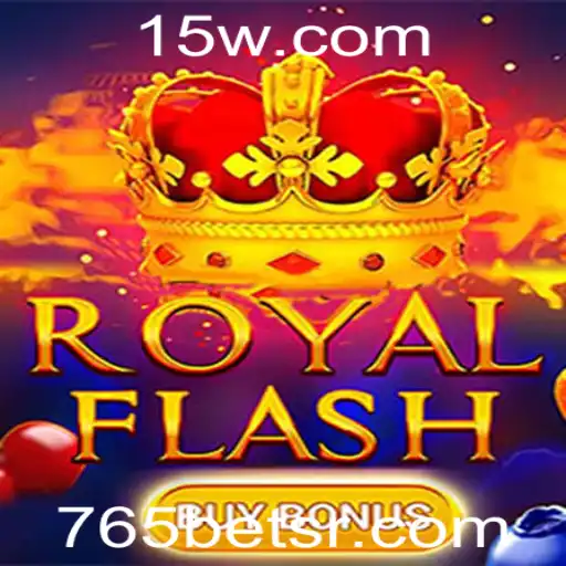 765bet | Explorando o Fascinante Mundo de RoyalFlashBuyBonus com 765bet